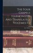 The Four Gospels Harmonized And... - Bild 1