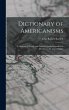 Dictionary of Americanisms: A Glossary... - Bild 1