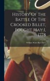 History Of The Battle Of The Crooked Billet, Fought May 1, 1778