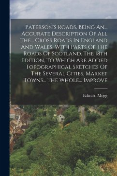 Cover Paterson's Roads, Being An... Accurate Description Of All The... Cross Roads In England And Wales, With Parts Of The Roads Of Scotland. The 18th Editi