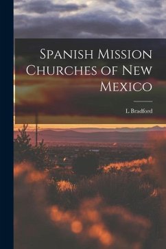 Spanish Mission Churches of New Mexico - Prince, L. Bradford