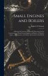 Small Engines and Boilers; a Manual of... - Bild 1