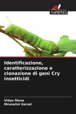 Identificazione, caratterizzazione e clonazione di geni Cry insetticidi - Mane, Vidya;Garud, Mrunalini