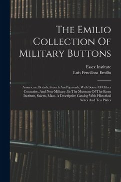 Cover The Emilio Collection Of Military Buttons: American, British, French And Spanish, With Some Of Other Countries, And Non-military, In The Museum Of The