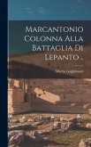 Marcantonio Colonna alla battaglia di Lepanto ..