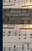 Bergerettes = Pastoral ditties: Twenty romances and songs of the eighteenth century