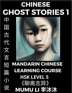 Chinese Ghost Stories (Part 1) - Strange Tales of a Lonely Studio, Pu Song Ling's Liao Zhai Zhi Yi, Mandarin Chinese Learning Course (HSK Level 5), Self-learn Chinese, Reading Easy Lessons, Simplified Characters, Words, Idioms, Stories, Essays, Vocabulary - Li, Mumu