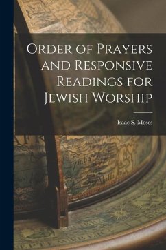 Order of Prayers and Responsive Readings for Jewish Worship - Moses, Isaac S.