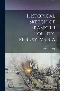 Cover Historical Sketch of Franklin County, Pennsylvania