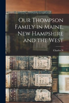 Cover Our Thompson Family in Maine, New Hampshire and the West