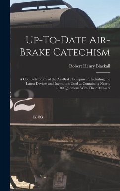 Up-To-Date Air-Brake Catechism - Blackall, Robert Henry