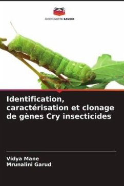 Identification, caractérisation et clonage de gènes Cry insecticides - Mane, Vidya;Garud, Mrunalini