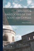 Exploits & Anecdotes of the Scottish Gypsies