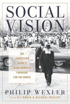 Social Vision: The Lubavitcher Rebbe's Transformative Paradigm for the World - Wexler, Philip