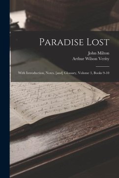 Paradise Lost: With Introduction, Notes, [and] Glossary, Volume 3, Books 9-10 - Milton, John