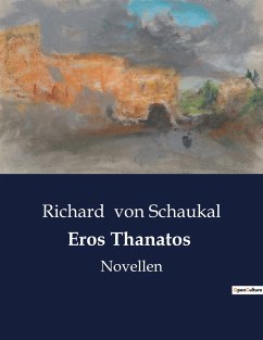 Eros Thanatos - Schaukal, Richard Von