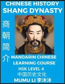 Chinese History of Shang Dynasty - Mandarin Chinese Learning Course (HSK Level 4), Self-learn Chinese, Easy Lessons, Simplified Characters, Words, Idioms, Stories, Essays, Vocabulary, Culture, Poems, Confucianism, English, Pinyin