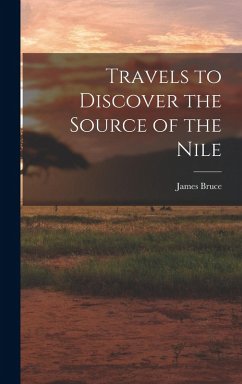 Travels to Discover the Source of the Nile - Bruce, James