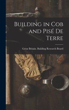 Building in Cob and Pisé de Terre - Britain Building Research Board, Great