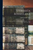 Stemmata Rossellana: The Lineage And History Of The Family Of Rossell ... From A.d. 760 To A.d. 1859