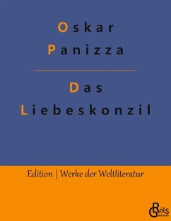 Das Liebeskonzil - Panizza, Oskar