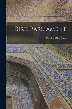 Bird Parliament - Attar, Farid Ud-Din