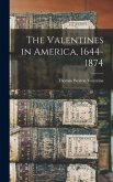 The Valentines in America, 1644-1874