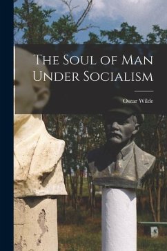 The Soul of Man Under Socialism - Wilde, Oscar