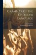 Grammar of the Choctaw Language - Bild 1