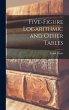 Five-figure Logarithmic and Other Tables - Bild 1