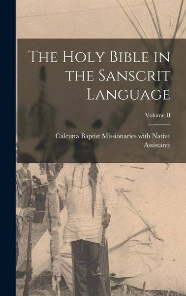 The Holy Bible in the Sanscrit Language; Volume II The Holy Bible in the Sanscrit Language; Volume II