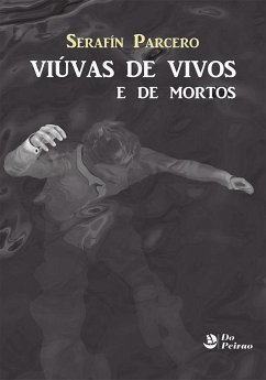 Viúvas de vivos e de mortos - Parcero, Serafín