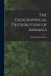 The Geographical Distribution of Animals - Bild 1