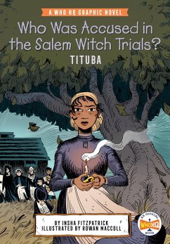 Who Was Accused in the Salem Witch Trials?: Tituba - Fitzpatrick, Insha; Who Hq