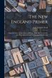 The New England Primer: A Reprint of... - Bild 1