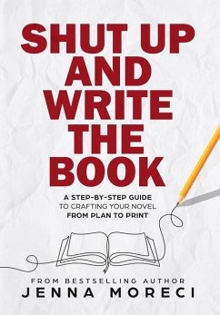 Shut Up and Write the Book - Moreci, Jenna