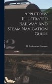 Appletons' Illustrated Railway And Steam Navigation Guide