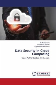 Data Security in Cloud Computing - Godi, Sudhakar;Polinati, Vinod Babu;Kurra, Rajasekhara Rao