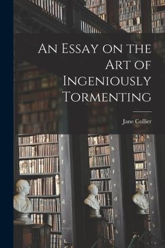 Cover An Essay on the Art of Ingeniously Tormenting