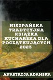Hiszpa¿ska tradycyjna ksi¿¿ka kucharska dla pocz¿tkuj¿cych 2023