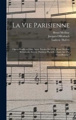 La vie parisienne - Offenbach, Jacques; Meilhac, Henri; Halévy, Ludovic