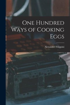 One Hundred Ways of Cooking Eggs - Filippini, Alexander