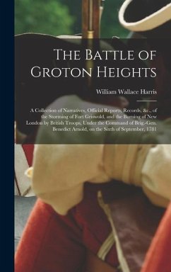 The Battle of Groton Heights - Harris, William Wallace