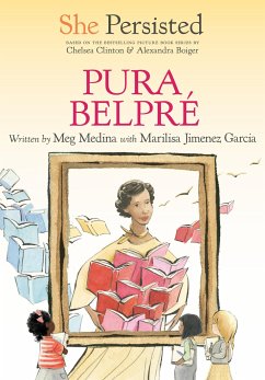 She Persisted: Pura Belpré - Medina, Meg; Jiménez García, Marilisa; Clinton, Chelsea