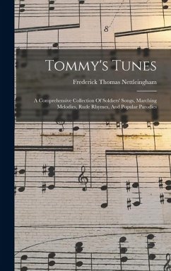 Cover Tommy's Tunes: A Comprehensive Collection Of Soldiers' Songs, Marching Melodies, Rude Rhymes, And Popular Parodies