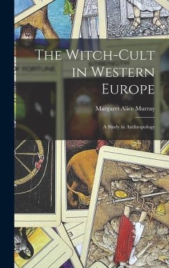 The Witch-Cult in Western Europe - Alice, Murray Margaret