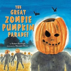 The Great Zombie Pumpkin Parade! - Burleigh, Robert