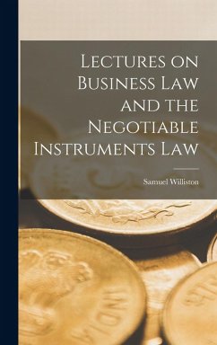 Lectures on Business Law and the Negotiable Instruments Law - Williston, Samuel