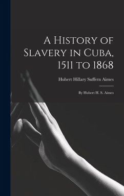 Cover A History of Slavery in Cuba, 1511 to 1868
