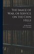 The Image of war, or Service on the... - Bild 1